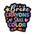 Cartoon motivational text brooch badge, creative 3D colorful letter pin for bag and clothes. - Inspirational Broken Crayon Style (UVXZ191)