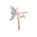 Rose gold acrylic cake topper with holographic butterfly wing and love you mom text for mother's day. - Wings Love Mom / Rose Gold