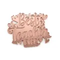 Rose gold acrylic Best Teacher EVER cake topper, perfect for teacher appreciation day. - Heart Style