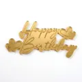 Topper per torta Happy Birthday in acrilico dorato decorazione tavolo dessert variante. - Decorazione Happy Birthday Stile 6 / Spessore 1.3mm Larghezza Circa 9CM / Oro