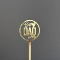 Gold acrylic Happy Father's Day cake topper with Best DAD ever text for party decor. - Best DAD ever Round Hollow Pick / Width Approx 5CM / Gold