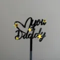 Black acrylic Father's Day cake topper with gold stars, perfect for party cupcake decoration. - You Daddy Artistic Font with Stars / Width Approx 8CM / Black Gold Stars