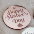 Rose Gold Mirror Acrylic Mother's Day Round Cake Topper Decorative Tag Gift Accessory - Happy Mother's Day (05) / 5cm Diameter Style 05 / Rose Gold