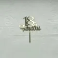 Goldenes Acryl 18 Geburtstag Tortenaufleger, fabulous Party Kuchen Deko fuer Meilenstein Feiern. - 18 Jahre alt (11cm Breite)