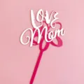 Acrylic Love Mom cake topper detail, perfect for Mother's Day party baking decoration dessert. - Rose Red & White Flower I Love You Mom
