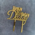 Adorno de pastel Happy Birthday Daddy en acrílico dorado para fiesta de cumpleaños. - Feliz Cumpleaños Papá / Dorado