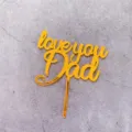 Gold Acrylic Love You Dad Cake Topper Close Up Detail For Father's Day Party Decor - Gold Mirror Cursive love you Dad Style (1793)