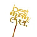 Gold acrylic best mom ever cake topper for mother birthday party dessert decoration supplies. - Style 2 / Gold