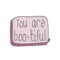 Cute pink speech bubble enamel pin with You are boo-tiful text, stylish metal brooch badge. - Letter Slogan Bubble (CC327)