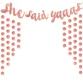 Roségold Glitzer She said yaaas Banner und Kreisgirlande Set für Junggesellinnenabschied. - Roségold she said yaaas + Zwei 4m Punkte