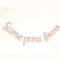 Roségold glitzernde Junggesellinnenabschied Party Banner Dekoration für die Brautparty. - Roségold Verbunden SAME PENIS FOREVER