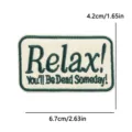 Parche bordado para ropa con texto Relax Youll Be Dead Someday insignia termoadhesiva. - Estilo Elogan Vintage (PE17077CT)
