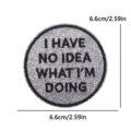Round glitter embroidered patch with funny quote, silver and black variant design, 6.6cm. - Silver Round I Have No Idea (PE16501CT)
