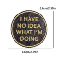 Round glitter embroidered patch badge with funny quote text for clothes bags accessories. - Black Gold Round I Have No Idea (PE16502CT)