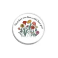 Cute floral metal brooch badge featuring an inspirational quote, perfect for daily wear or gifts. - Round Style (YP2403)
