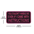 Black pink embroidered slogan patch, funny quote embroidered badge for clothing and bags. - YOU COULDN'T HANDLE Slogan / 10x5cm / Black with Pink Letters