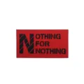 Red and black tactical patch with English slogan and letter N design for gear decoration. - Nothing For Nothing Slogan / Red