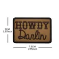 Parche bordado táctico howdy darlin insignia moral militar gancho y bucle aplique 7.5x5cm - Marrón