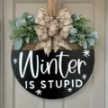 Funny Winter Is Stupid wooden door hanger wreath with snowflake burlap bow decoration - Winter Is Stupid Style / Black/Natural