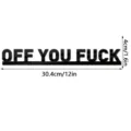 Black acrylic letter wall sticker featuring English quote, modern home decor sign. - JM1170 (Off You Fuck) / Black