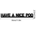 Black acrylic wall sticker with fun English letter design, modern home decor and sign. - JM1171 (Have A Nice Poo) / Black