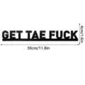 Black acrylic letter wall sticker detail, novelty home decor text sign 30cm size display. - JM1172 (Get Tae Fuck) / Black