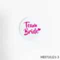 Bachelorette party badge team bride button pin pink wedding bridal shower decoration prop - Team Bride Pink Round Badge (HE0710J21-3)