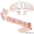 Roségold 30 Geburtstag Diadem und Schärpe Set, elegante Party Dekoration Zubehör. - Dirty thirty(BI0713W21-14)