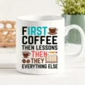 Tazza da caffe ispiratrice per insegnante con citazione in inglese, tazza in ceramica. - Confezione regalo tazza singola / Stile Prima Il Caffè Poi Le Lezioni