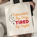 Canvas tote bag detail view showing cute educator letter print design for daily use. - Educator By Day Tired By Night Style (4) / 35x40cm