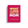 What I Love About You Mom prompt journal red book gift for mother emotional gift record - Mother