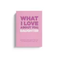 Pink Hardcover Journal Book What I Love About You Daughter 30 Prompts Gift for Her - Daughter
