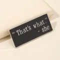 Minimalist black metal badge with English text quote design, stylish accessory for outfits. - Black