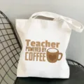 White canvas tote bag with teacher coffee letter print, casual single shoulder shopping bag. - Style 9 (Teacher Powered By Coffee) / 35x40cm