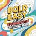 Adult and kids stress relief positive affirmation coloring book for focus and mindfulness. - Bold and Easy 1