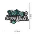 Bestickter Aufnäher mit Nothing is impossible Spruch, ideal für Kleidung und DIY-Zubehör. - Möglich Slogan Stil (XD9201-4)