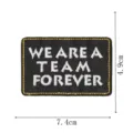 Embroidered team slogan tactical patch diy clothing accessory 7.4x4.9cm iron-on badge - WE ARE A TEAM FOREVER Slogan Patch