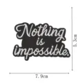Schwarzer weißer bestickter Aufnäher Nothing is impossible Motivations Aufbügler - nothing is impossible
