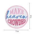 Embroidered patch with MAKE heaven CROWDED lettering, colorful clothing accessory 7cm - Embroidered Patch (DW9805-9)