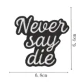 Inspirational slogan embroidered patch with Never say die text for clothing and bags decor. - Never say die(DW9200-4)