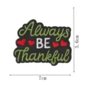 Detailansicht des Always Be Thankful Stickaufnähers, 7x5.6cm DIY Kleidung Dekoration. - Always BE Thankful