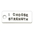 Silver tone metal rectangular pendant charm DIY jewelry accessory engraved with motivational text. - I Choose Strength Tag
