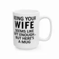 Personalisierte weiße Keramik Kaffeetasse mit lustigem Text, perfektes Weihnachtsgeschenk. - Ehefrau - 15oz mit Geschenkbox