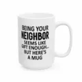 Weisser Keramik Kaffeetasse mit lustigem Nachbarn Spruch und Weihnachtsdesign für Geschenke. - Nachbar - 15oz mit Geschenkbox