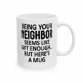 Weißer Keramik-Kaffeetasse mit witzigem Weihnachtstext, perfektes Urlaubsgeschenk für Nachbarn. - Nachbar - 11oz