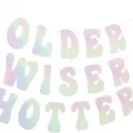 Birthday party holographic letter banner decoration, iridescent paper hanging party garland. - Older Wiser Hotter Iridescent Silver Banner