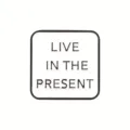 Square Rounded Corner(LIVE IN THE PRESENT)(WY1918)