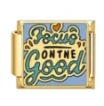 Focus ON THE Good