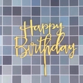 Elegant gold acrylic Happy Birthday cake topper with artistic script on mosaic tile background - Gold