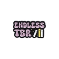 Pink and black enamel pin featuring Endless TBR text and book design on metal base - Endless TBR (QHXZ1152)